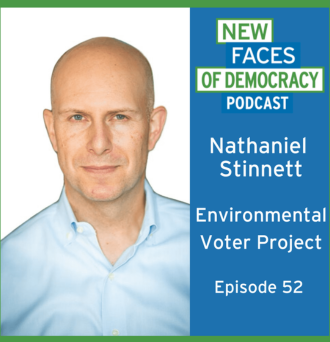 Photo of Nathaniel Stinnett with text that reads New Faces of Democracy Podcast. Nathaniel Stinnett. Environmental Voter Project. Episode 52